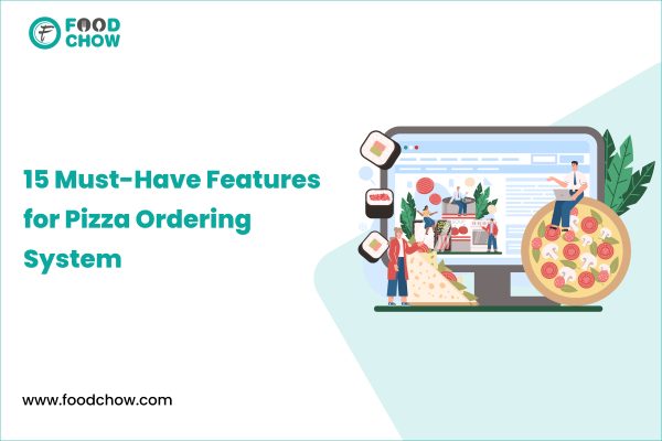 15 Must-Have Features for Pizza Ordering System