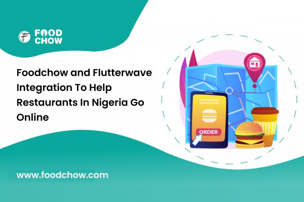 Foodchow & Flutterwave Integration to help restaurants in Nigeria go online