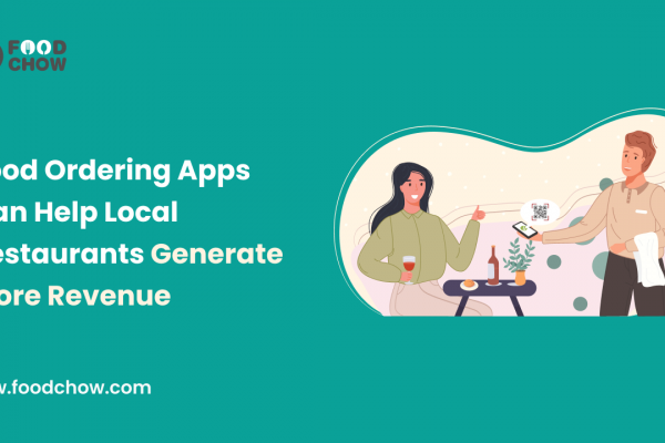 How Food Ordering Apps Can Help Local Restaurants Generate More Revenue