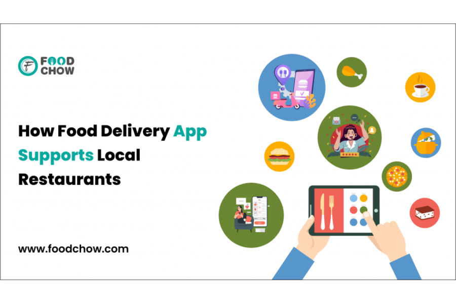 How FoodChows Food Ordering App Supports Local Restaurants