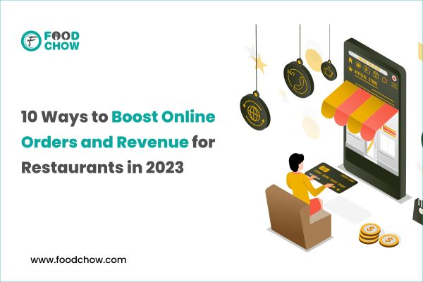 10 Ways to Boost Online Orders and Revenue for Restaurants in 2023