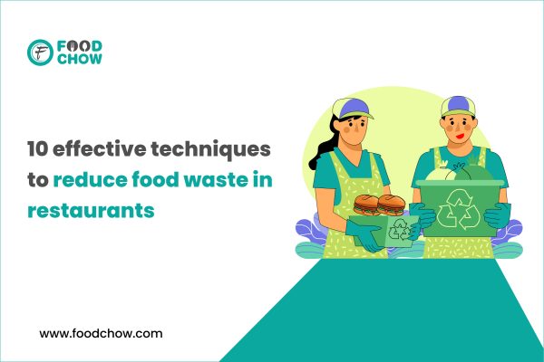 10 effective techniques to reduce food waste in restaurants