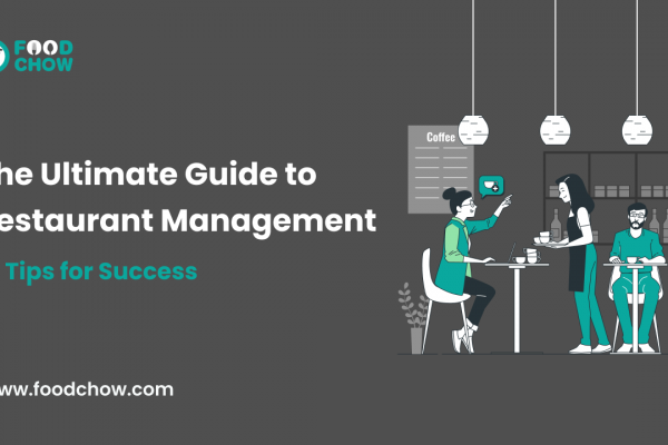 The Ultimate Guide to Restaurant Management: 14 Tips for Success