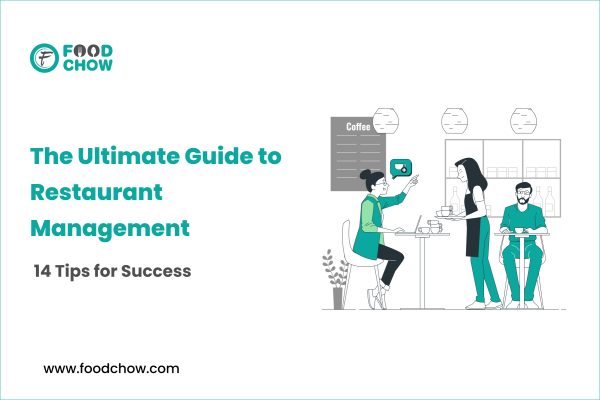The Ultimate Guide to Restaurant Management: 14 Tips for Success