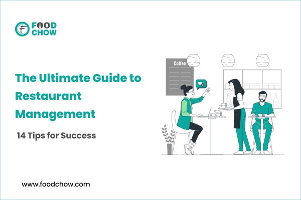 The Ultimate Guide to Restaurant Management: 14 Tips for Success