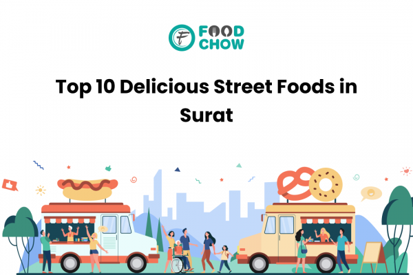 Surat’s Top 10 Delicious Street Foods You must try