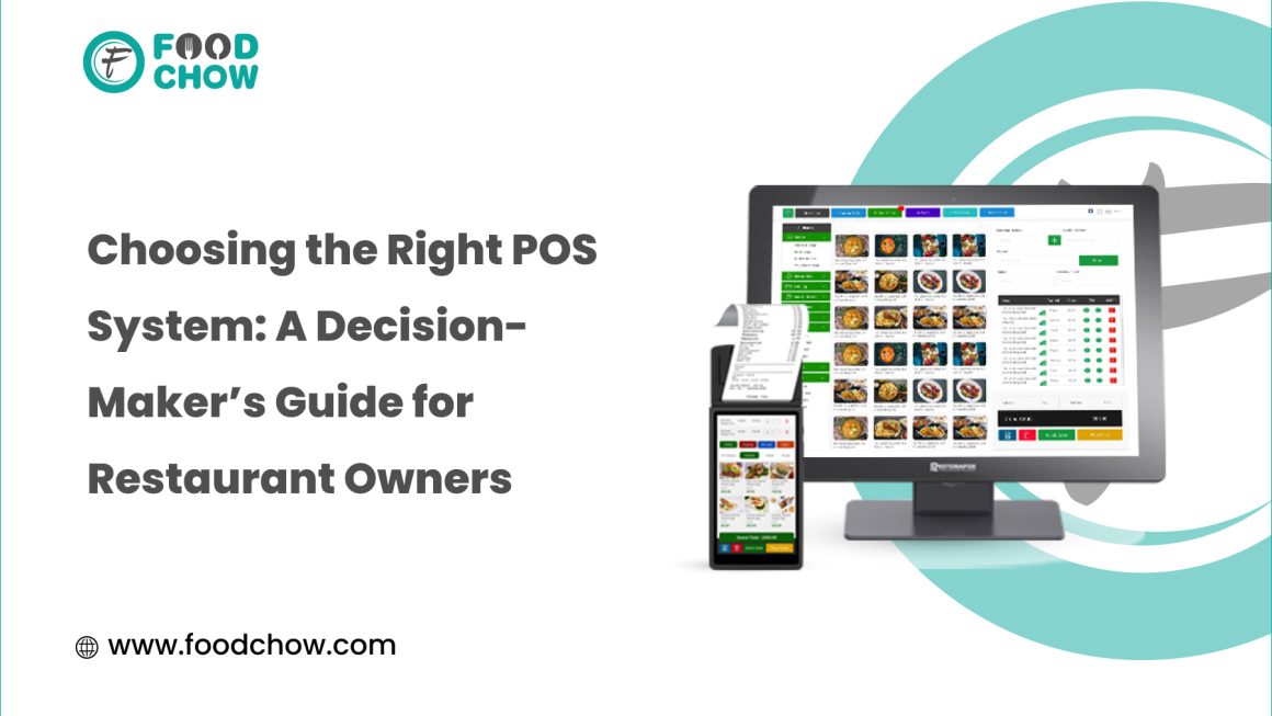 Choosing the Right POS System: A Decision-Maker’s Guide for Restaurant Owners