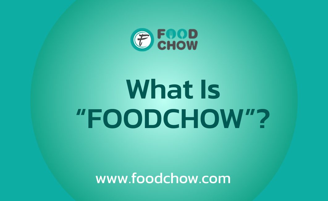 What is FoodChow?