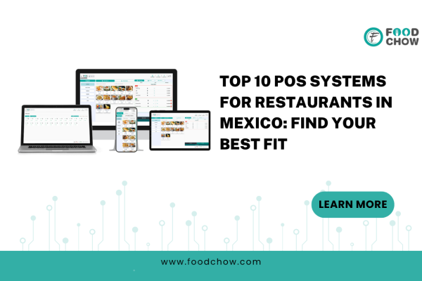 Top 10 POS Systems for Restaurants in Mexico: Find Your Best Fit