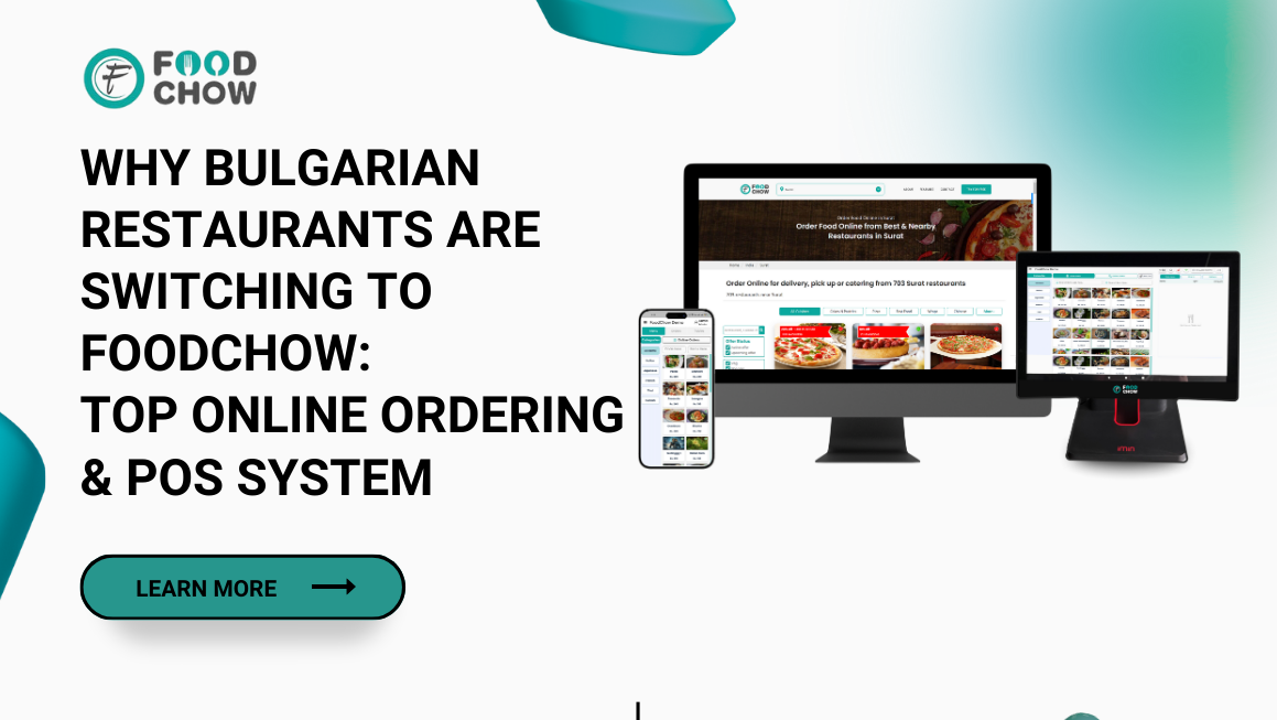 FoodChow: The Best Online Ordering and POS System for Bulgarian Restaurants.
