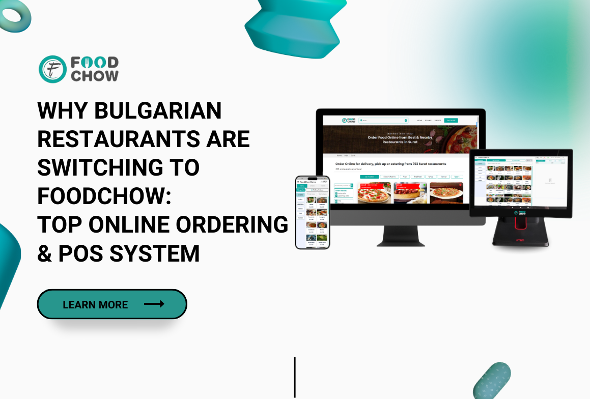 FoodChow: The Best Online Ordering and POS System for Bulgarian Restaurants.
