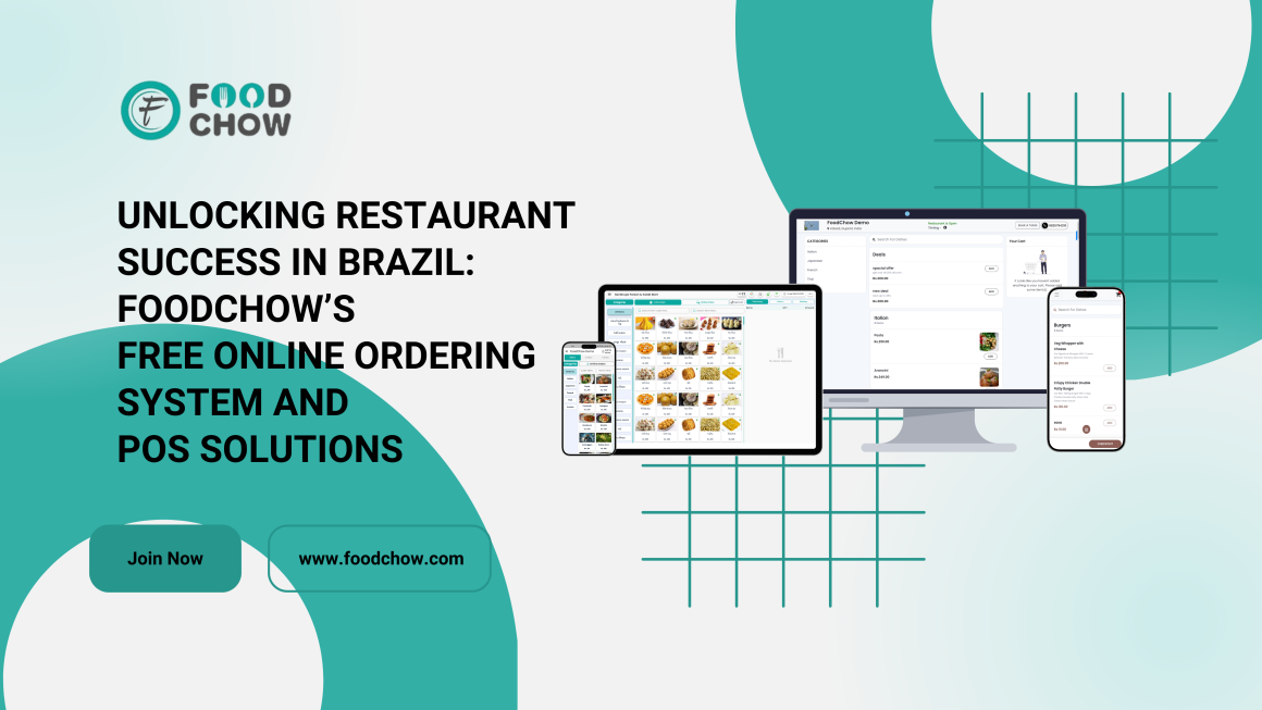 Unlocking Restaurant Success in Brazil: FoodChow’s Free Online Ordering System and POS Solutions