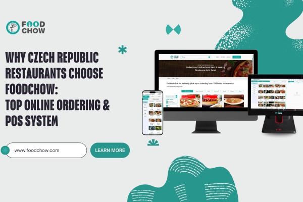 Why Czech Republic Restaurants Choose FoodChow: Top Online Ordering and POS System